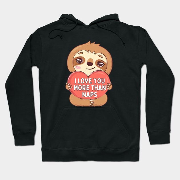 I Love You More Than Naps Hoodie by Illustradise